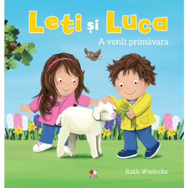 Leti si Luca. A venit primavara - Ruth Wielockx, editura Litera