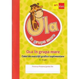 Ola in grupa mare 5-6 ani. Caiet de exercitii grafice suplimentare, editura Grupul Editorial Art