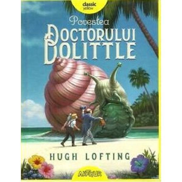 Povestea doctorului Dolittle - Hugh Lofting, editura Grupul Editorial Art