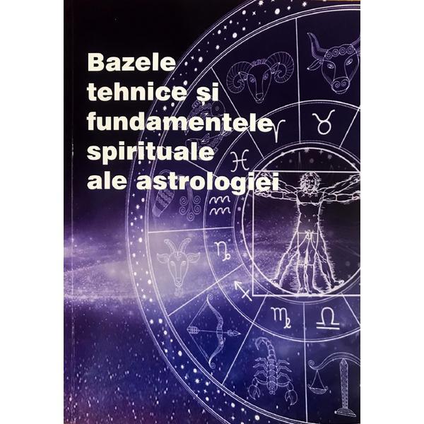 Bazele tehnice si fundamentele spirituale ale astrologiei - Max Heindel, editura Rozicruciana