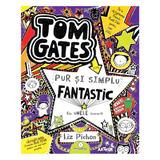 Tom Gates Vol.5: Pur si simplu fantastic (la unele lucruri) - L. Pichon, editura Grupul Editorial Art