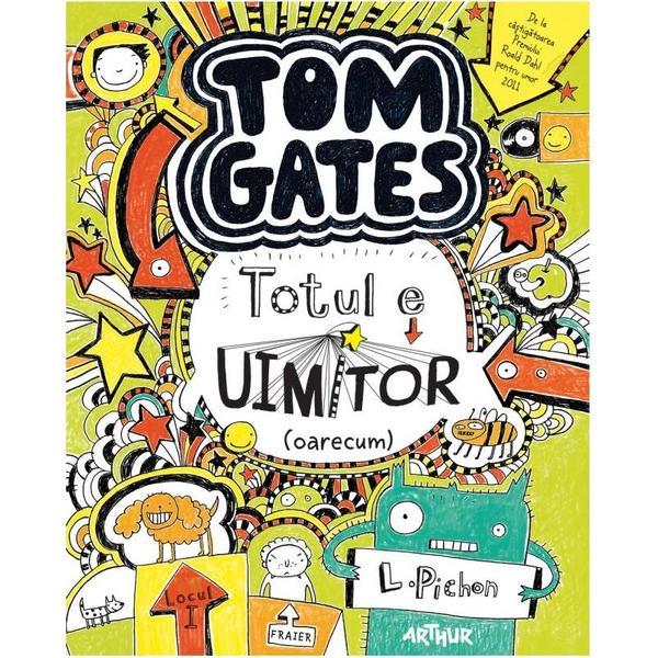 Tom Gates Vol.3: Totul e uimitor (oarecum) - L. Pichon, editura Grupul Editorial Art
