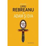 Adam si Eva - Liviu Rebreanu, editura Cartex