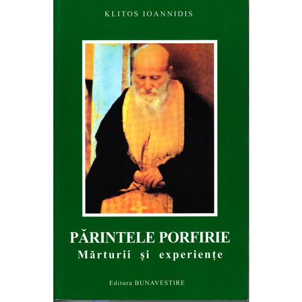 Parintele Porfirie, marturii si experiente - Klitos Ioannidis, editura Bunavestire