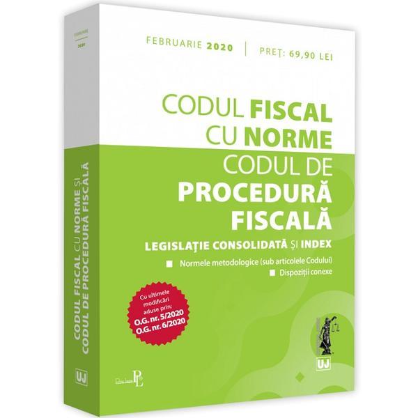 Codul fiscal cu Norme si Codul de procedura fiscala. Februarie 2020, editura Universul Juridic
