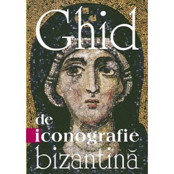 Ghid de iconografie bizantina, editura Sophia