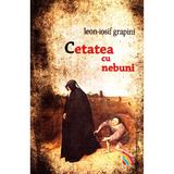 Cetatea cu nebuni - Leon-Iosif Grapini, editura Ecou Transilvan