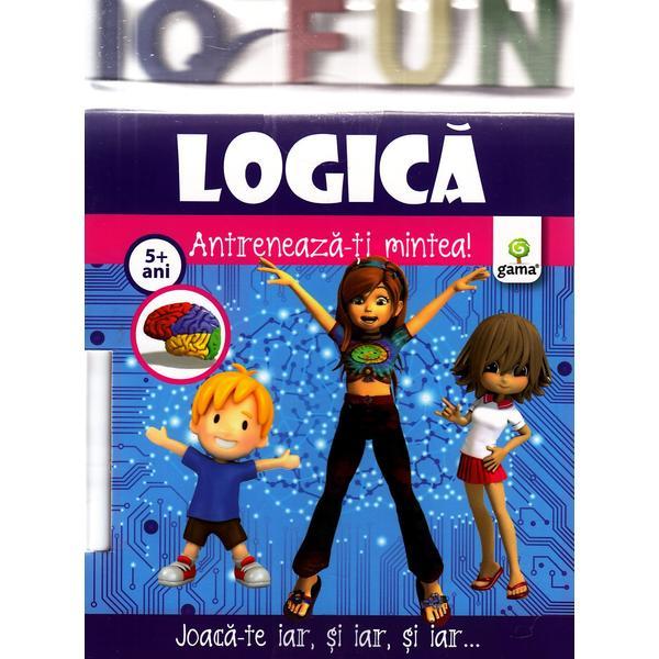 Iq Fun - Logica - Antreneaza-ti mintea! 5+ ani, editura Gama