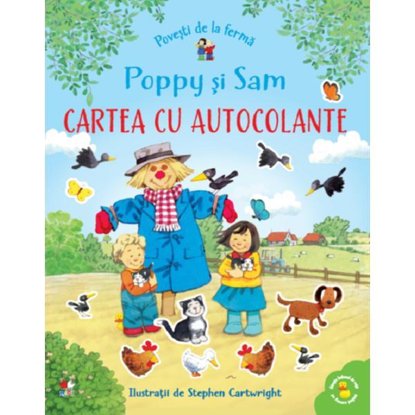 Povesti de la ferma. Poppy si Sam. Cartea cu autocolante - Stephen Cartwright, editura Litera