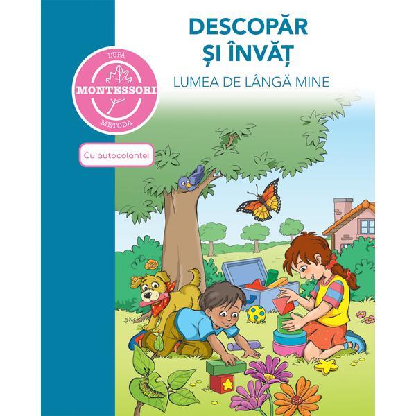 Descopar si invat lumea de langa mine - dupa metoda Montessori, editura Didactica Publishing House