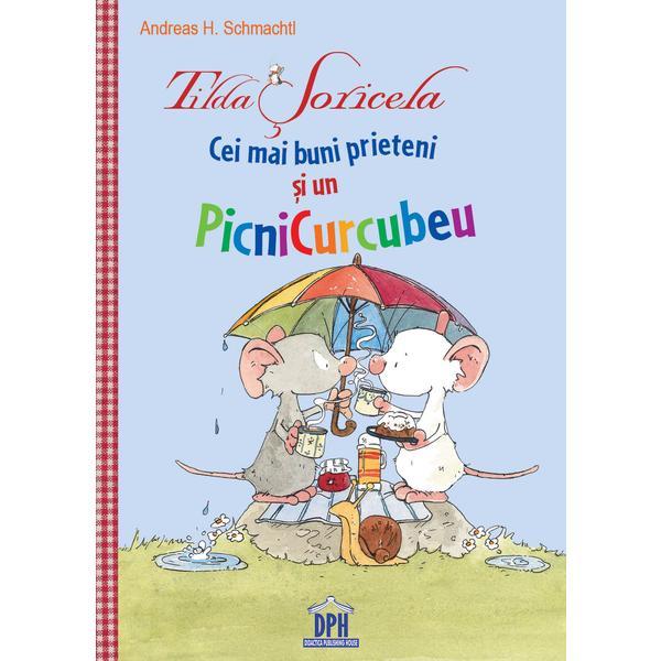 Tilda Soricela - Cei mai buni prieteni si un picnicurcubeu, autor Andreas H. Schmachtl, editura Didactica Publishing House