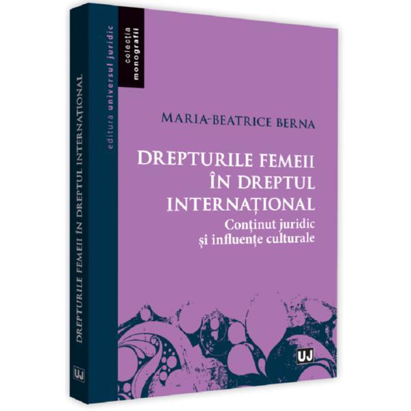 Drepturile femeii in dreptul international - Maria-Beatrice Berna, editura Universul Juridic