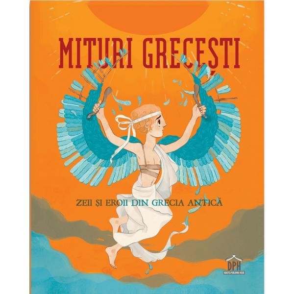 Mituri grecesti. zeii si eroii din grecia antica - federica bernardo