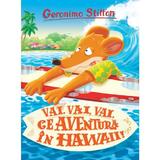 Vai, vai, vai, ce aventura in Hawaii - Geronimo Stilton