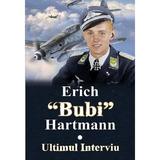 Ultimul interviu - Erich Bubi Hartmann