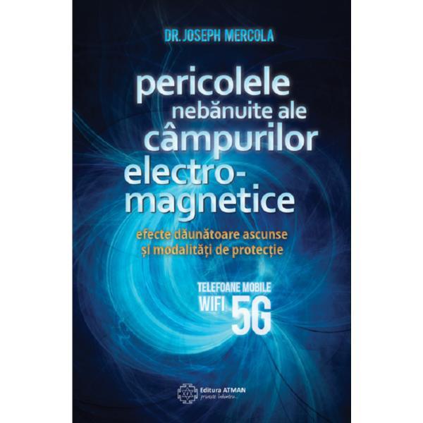 Pericolele nebanuite ale campurilor electro-magnetice - Joseph Mercola