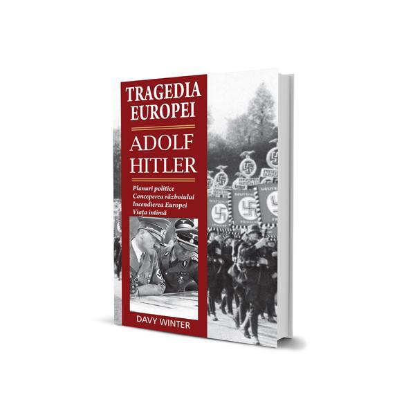 Tragedia Europei - Adolf Hitler, de Davy Winter