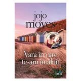 Vara în care te-am întâlnit, de Jojo Moyes