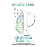 Mai bun decat parintii tai - Janet G. Woititz, editura Pagina De Psihologie