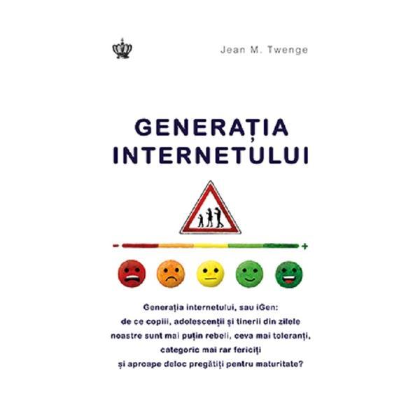 Generatia internetului - Jean M. Twenge, editura Baroque Books & Arts