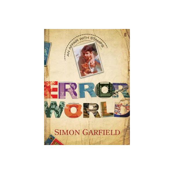 The Error World - Simon Garfield, editura Faber &amp; Faber