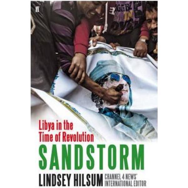 Sandstorm - Lindsey Hilsum, editura Faber &amp; Faber