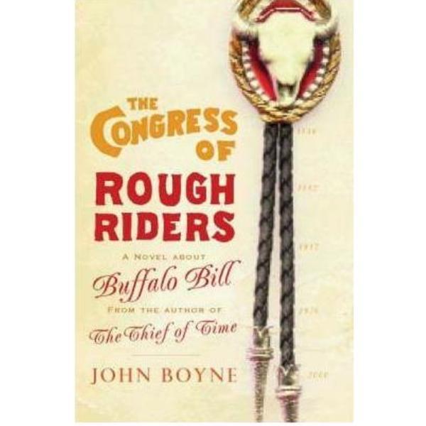 The Congress Of Rough riders - John Boyne, editura Orion Publishing