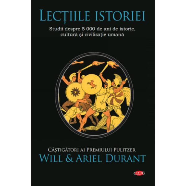 Lectiile istoriei - will durant, editura Litera