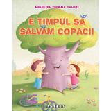 E timpul sa salvam copacii, editura Anteea