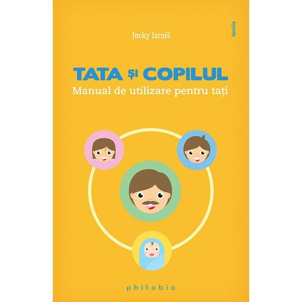 Tata Si Copilul - Jacky Israel, editura Philobia