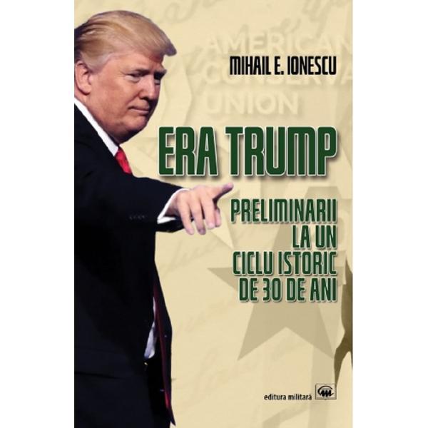 Era Trump - Mihail E. Ionescu