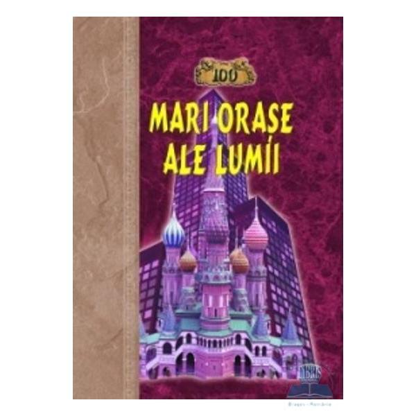 100 mari orase ale lumii, editura Europress