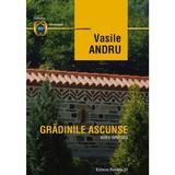 Gradinile ascunse - Vasile Andru, editura Paralela 45