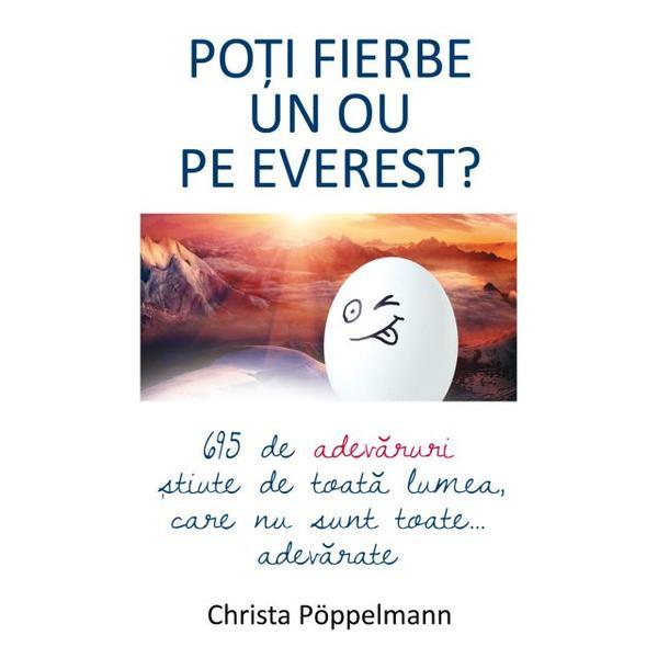 Poti fierbe un ou pe Everest? - Christa Poppelmann, editura All