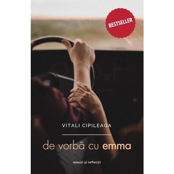 De vorba cu Emma ed.3 - Vitali Cipileaga, editura Bestseller