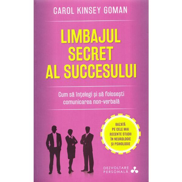 Limbajul secret al succesului - Carol Kinsey Goman, editura Litera