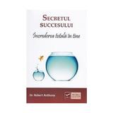 Secretul succesului - Robert Anthony, editura Vidia