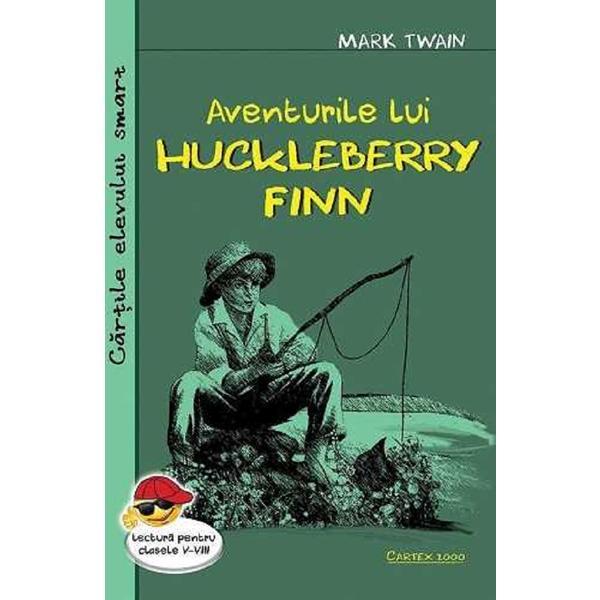 Aventurile lui Huckleberry Finn - Mark Twain, editura Cartex