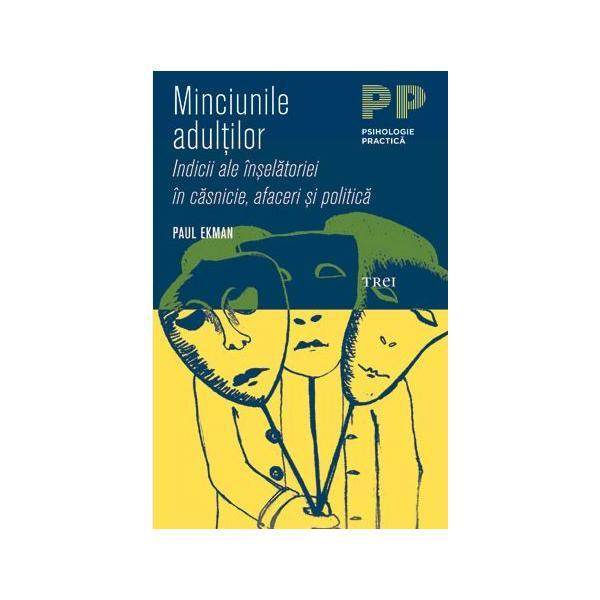 Minciunile adultilor - Paul Ekman, editura Trei