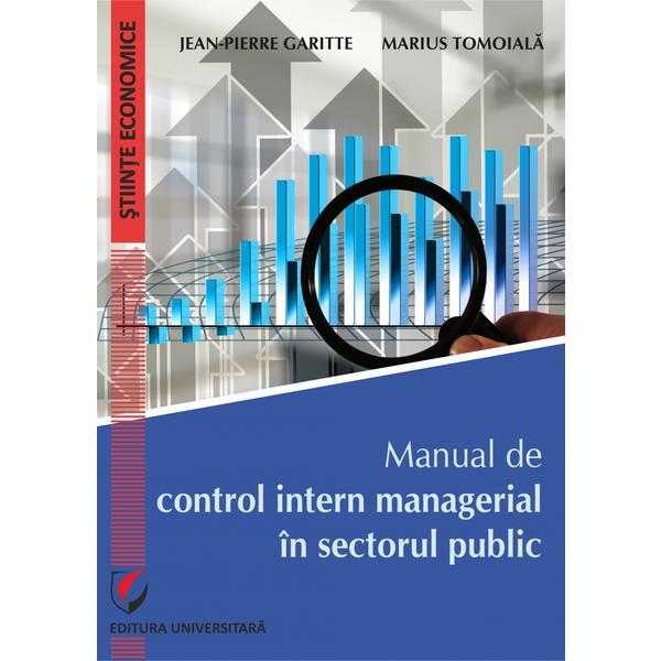 Manual de control intern managerial in sectorul public - jean-pierre garitte, marius tomoiala