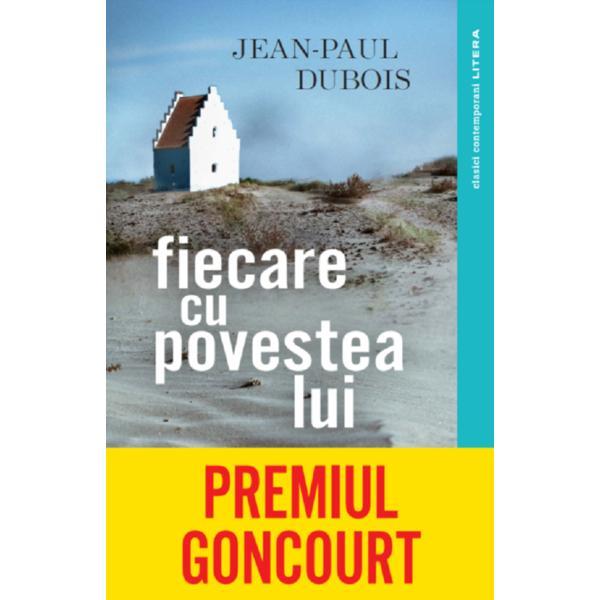 Fiecare cu povestea lui - Jean-Paul Dubois, editura Litera