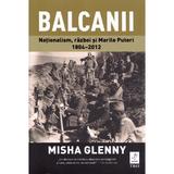 Balcanii - Misha Glenny, editura Trei