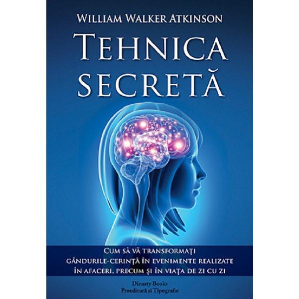 Tehnica secreta - William Walker Atkinson, Dinasty Books Proeditura Si Tipografie