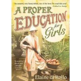 A Proper Education for Girls - Elaine Dirollo, editura Vintage