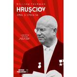 Hrusciov. Omul si epoca sa - William Taubman, editura Meteor Press