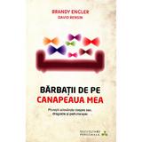 Barbatii de pe canapeaua mea - Brandy Engler, David Rensin, editura Litera