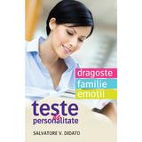 Teste De Personalitate. Dragoste. Familie. Emotii - Salvatore V. Didato, editura Litera