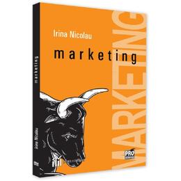 Marketing - Irina Nicolau, editura Pro Universitaria