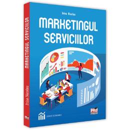 Marketingul serviciilor - Irina Nicolau, editura Pro Universitaria