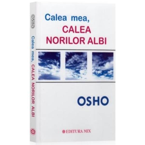 Calea mea, calea norilor albi - Osho, editura Mix